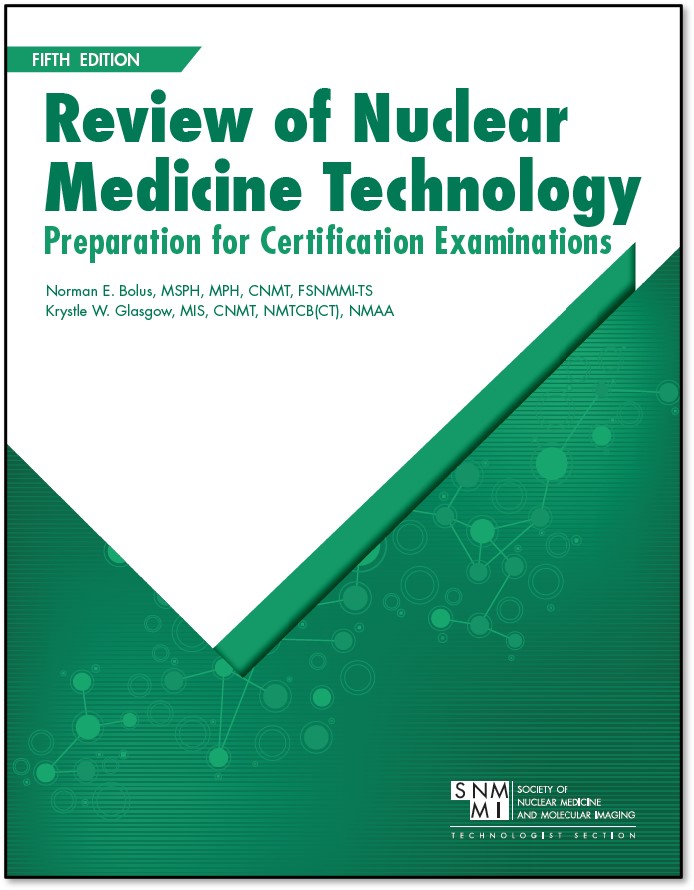 Review of Nuclear Medicine Technology, 5th edition